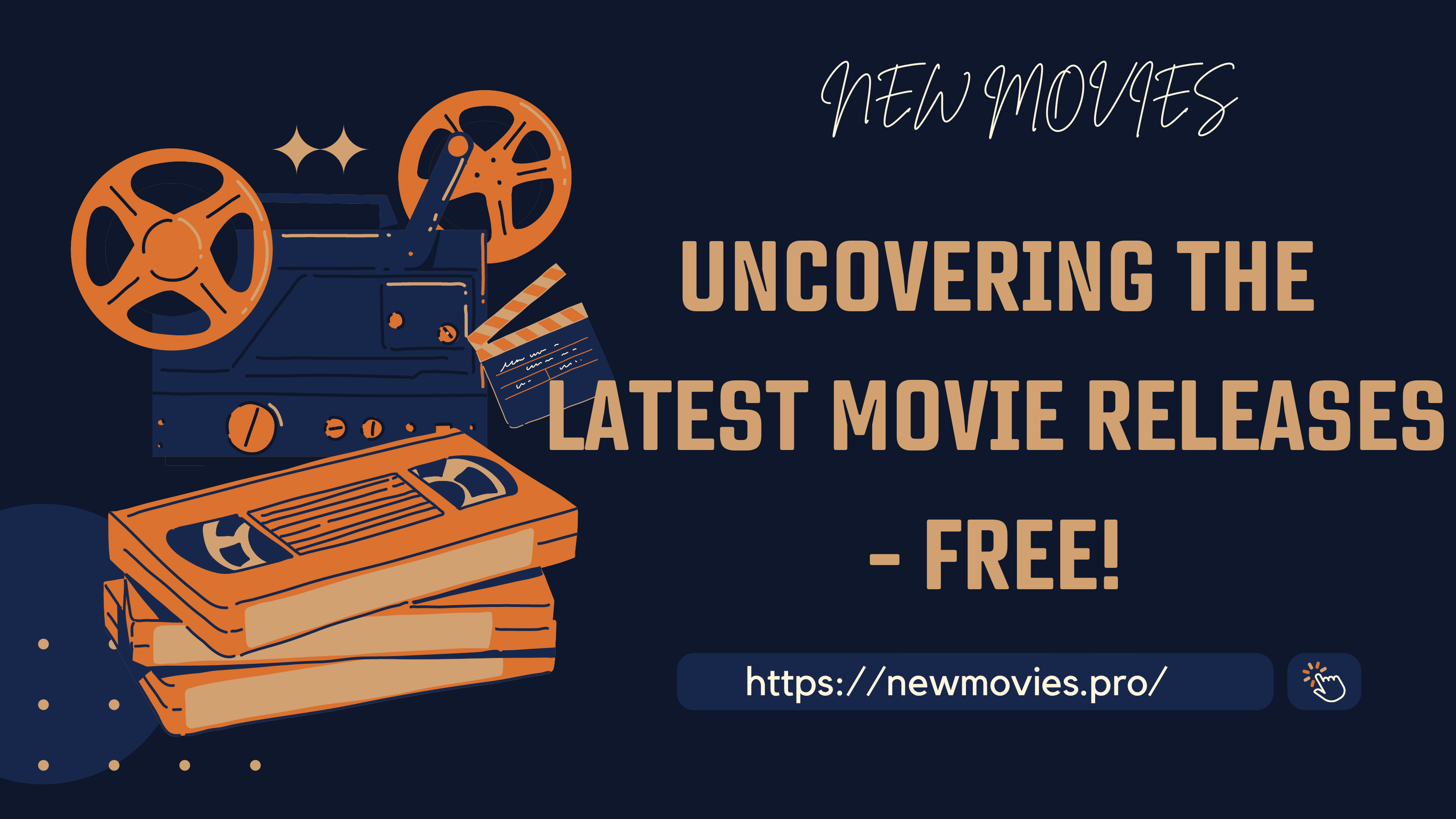 Uncovering the Latest Movie Releases - Free!